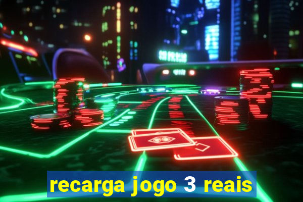 recarga jogo 3 reais